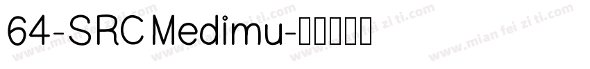 64-SRC Medimu字体转换